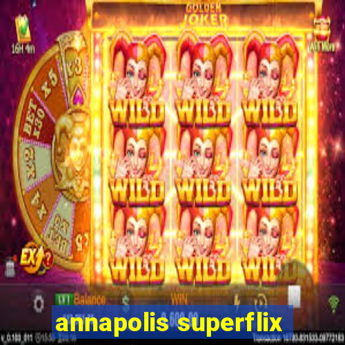 annapolis superflix